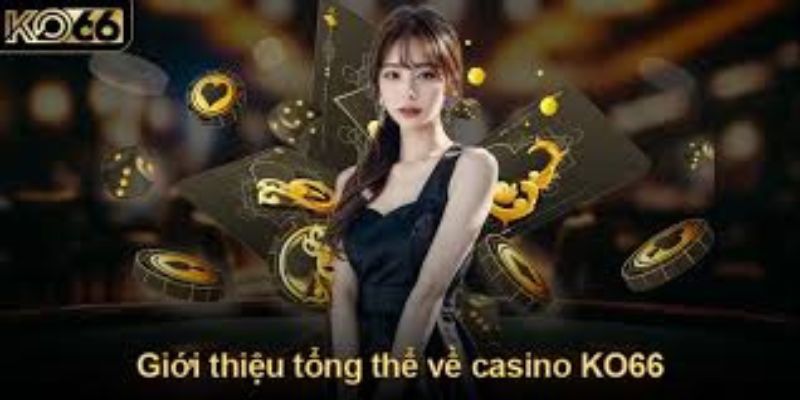 Giới thiệu casino và sức hút của nó với cược thủ