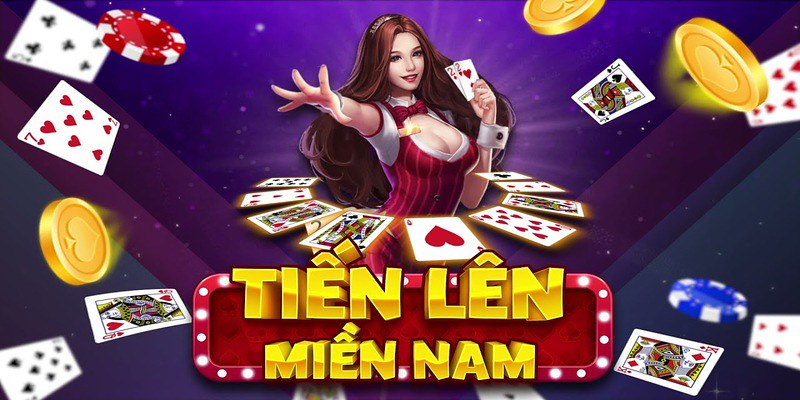 Tiến lên miền Nam – Sự lựa chọn hàng đầu của cược thủ